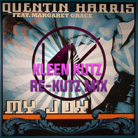 Quentin Harris - My Joy (Kleen Kutz Re-Kutz Mix)★★ Free Download ★★ by Kleen Kutz