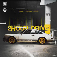 2 Hour Drive Episode 105 Mixed by Ntshebe by DJ Ntshebe