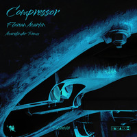 Florian Martin - Compressor by Paradox.Hamburg