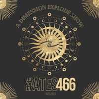 A Dimension Explode Show #466 by A Trance Expert Show