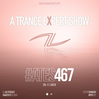 A Trance Expert Show #467 by A Trance Expert Show