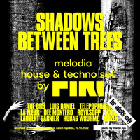 DJ Piri - Shadows Between Trees (melodic house &amp; techno set) (Mixcloud Edition) by DJ PIRI (CZ)
