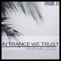 GianG - In Trance We Trust Episode 23 (Year Mix 2023) [Part 2] by GianG