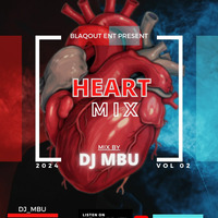 Dj Mbu - Heart Mix Vol 02 - 2024 MP3 by Blaq Out Ent