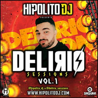 HIPOLITO DJ - DELIRIO Sessions Vol.1 by hipolito_dj