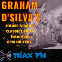 Graham D'Silva's House &amp; Dance Classics Show Replay On www.traxfm.org - 30th December 2023 by Trax FM Wicked Music For Wicked People