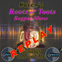 Karen's Roots &amp; Toots Reggae Show Replay On www.traxfm.org - 10th March 2024 by Trax FM Wicked Music For Wicked People