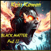 &quot;BLACK MATTER (Part 2)&quot; Mixtape By Kriss Kawan by Kriss Kawan