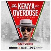 Kenya Overdose Mix Vol 3 [Otile Brown, Mejja, Ethic, Sauti Sol, Nadia Mukami, Gengeton, Sailors] by DJ Shinski
