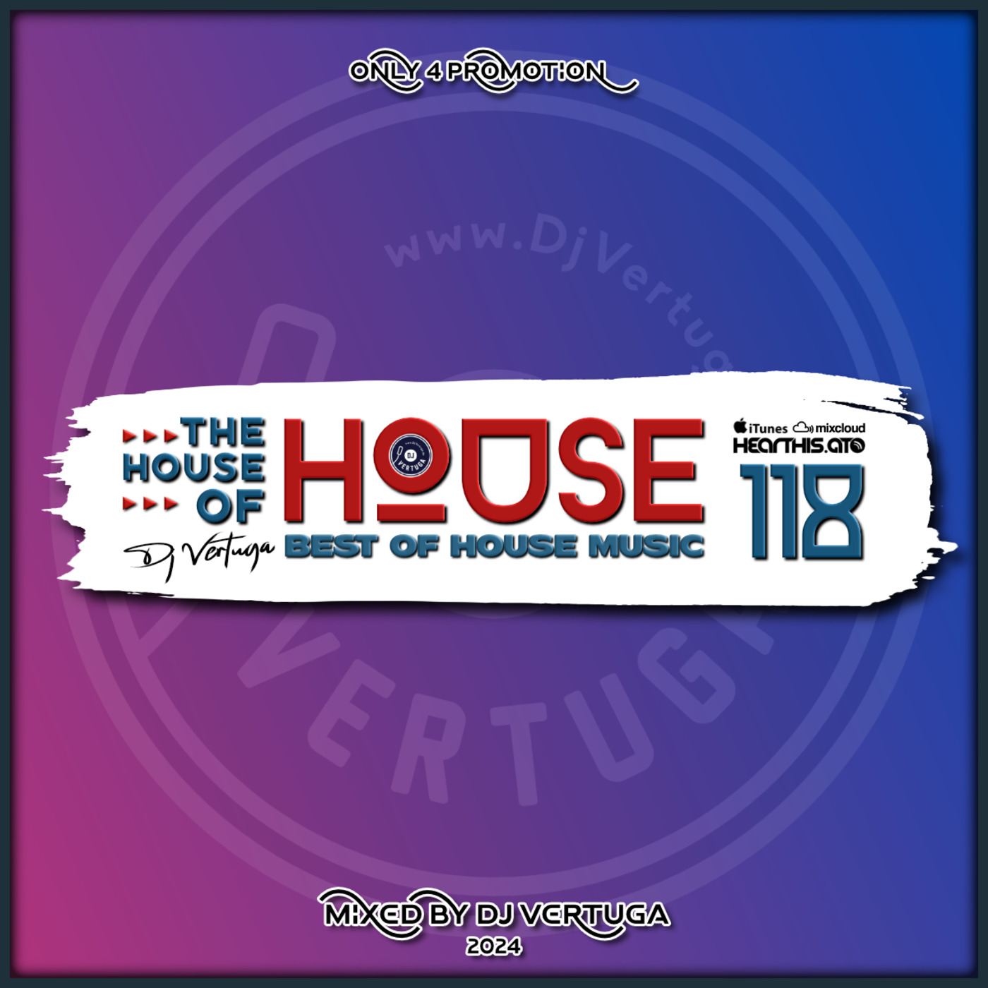 Dj Vertuga - The House of House vol. 118 (Best of Remix Edit & more)