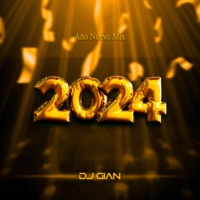 Año Nuevo Mix 2024 by DJ GIAN