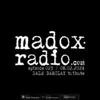 madox radio 023 [08.02.2024] -- Dale Barclay tribute by ivan madox
