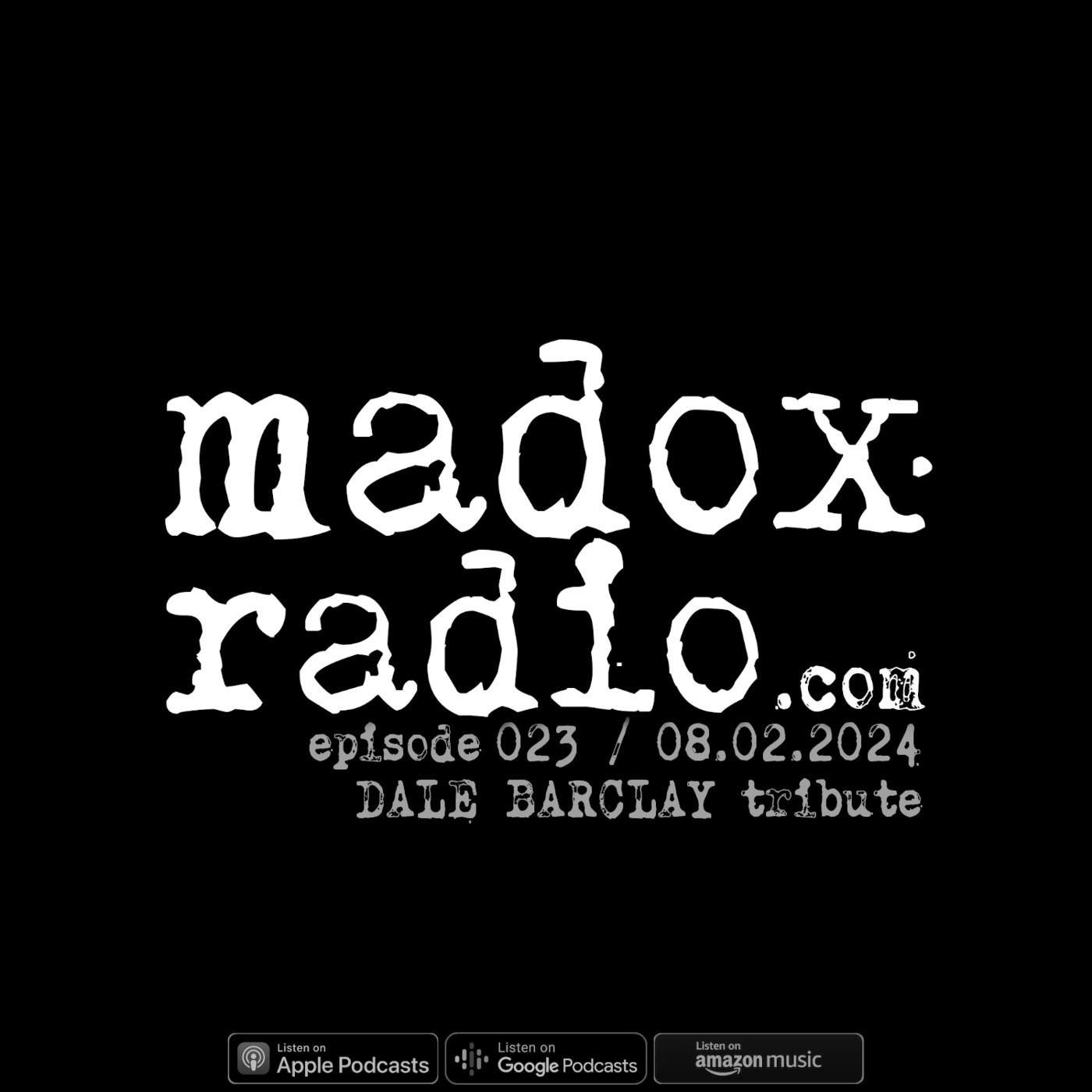 madox radio 023 [08.02.2024] -- Dale Barclay tribute