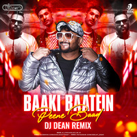 Baaki Baatein Peene Baad (Remix) - DJ DEAN by AIDC