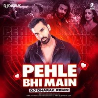 Pehle Bhi Main (Remix) - DJ Dharak by AIDC