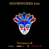 Notorious B presents Houseworks #20 by Carlos Simoes