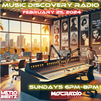 Music Discovery Radio (Aired On MOCRadio 2-25-24) by Metro Beatz