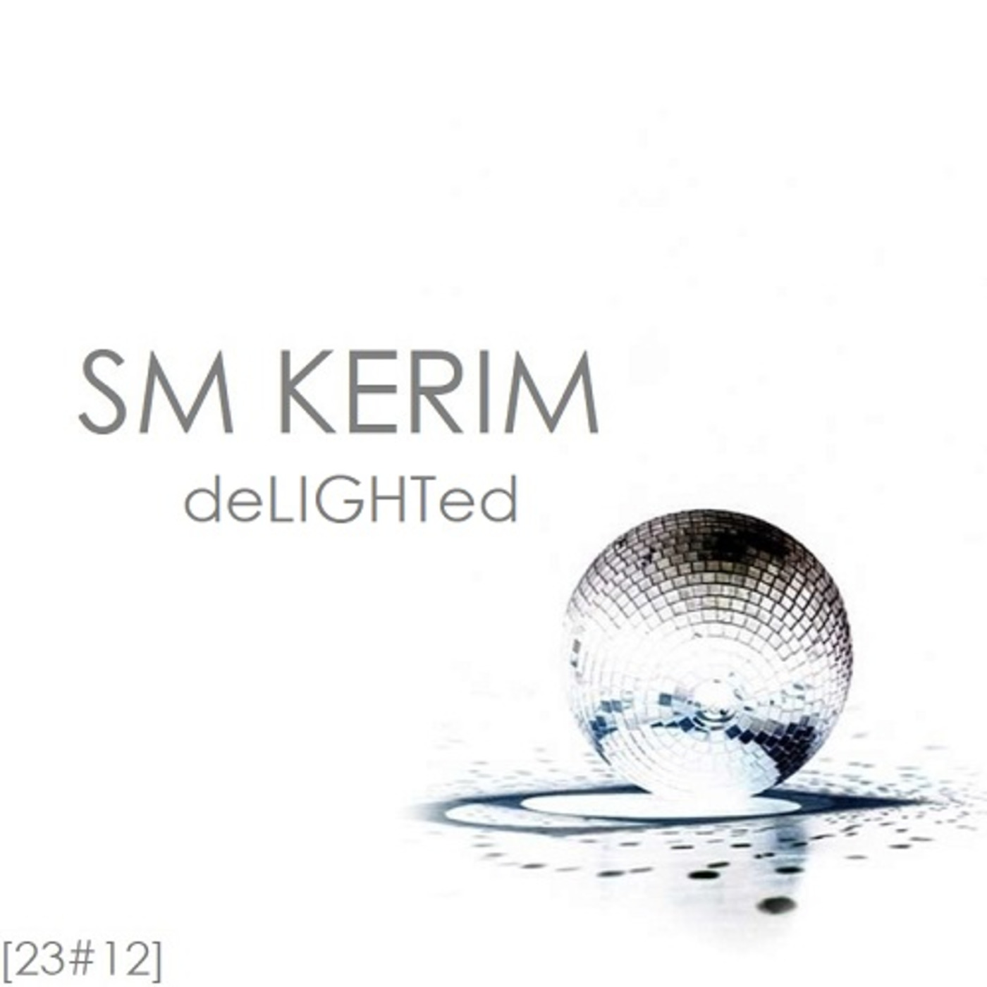 SM KERIM - deLIGHTed (23#12)