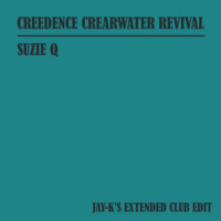 CREEDENCE CLEARWATER REVIVAL - Suzie Q (Jay-K's Extended Club Edit) by jay-k