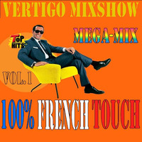 Vertigo MixShow 100% French Touch Vol.1 by DJ Vertigo