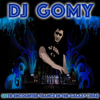 DJ GOMY - 126th Encounter Trance In The Galaxy (2024) by DJ GOMY
