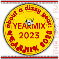 The Dizzy DJ: about a dizzy year - YEARMIX 2023 by The D!zzy DJ