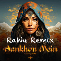 Aatma feat. Shefali - Aankhon Mein (RaWu Remix) by RaWu