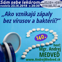 Sám sebe lekárom 140 - 2018-09-23 „Ako vznikajú zápaly bez vírusov a baktérií?“ by Slobodný Vysielač