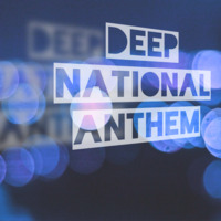 Deep National Anthem (DNA) #67 By Obsure by Deep National Anthem