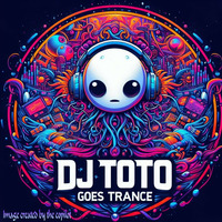 Djtoto goes Trance Vol 1 2024 by DJTOTO (OFFICIAL) DJ/Producer