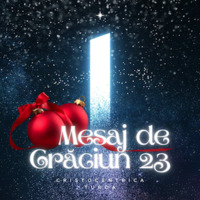 Mesaj de Crăciun 2023 by CRISTOCENTRICA