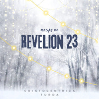Mesaj De Revelion 23 by CRISTOCENTRICA