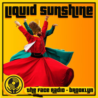 Psychedelic Turkish Downtempo House Edits - Liquid Sunshine @ The Face Radio - Show #175 by Liquid Sunshine Sound System