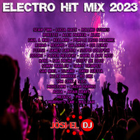 Josi El Dj - Electro Hit Mix 2023 by Josi El Dj: The Number One