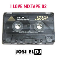 Josi El Dj - I Love Mixtape 02 by Josi El Dj: The Number One