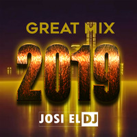 Josi El Dj - Great Mix 2019 by Josi El Dj: The Number One