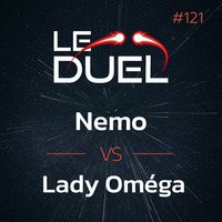 Le Duel #121 : Nemo VS Lady Oméga by Le Duel