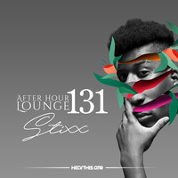 After Hour Lounge 131 (Main Mix) mixed by Stixx by After Hour Lounge