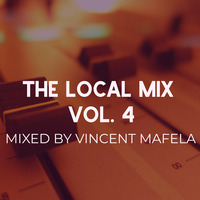 THE LOCAL MIX VOL.4 mixed by VINCENT MAFELA by House Arrest