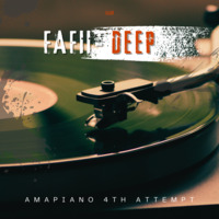 Amapiano 4th Attempt by FaFii Deep