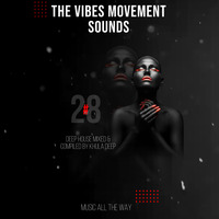 The Vibes Movement Sounds #28 (Mixed &amp; Compiled By Khula Deep) by Khula Deep