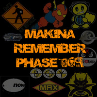 Makina Remember Phase 069 by Dj~M...