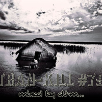 Tran-Kill #79 by Dj~M...