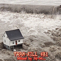 Tran-Kill #81 by Dj~M...