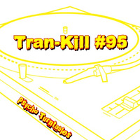 Tran-Kill #95 - Psycho Turntables by Dj~M...