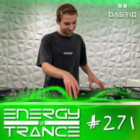 EoTrance #271 - Energy of Trance - hosted by BastiQ by Energy of Trance