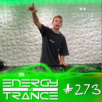 EoTrance #273 - Energy of Trance - hosted by BastiQ by Energy of Trance