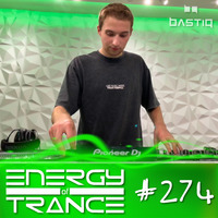 EoTrance #274 - Energy of Trance - hosted by BastiQ by Energy of Trance