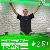 EoTrance #281 - Energy of Trance - hosted by BastiQ by Energy of Trance
