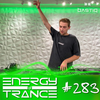 EoTrance #283 - Energy of Trance - hosted by BastiQ by Energy of Trance